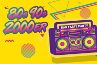 80s, 90s, 2000er Bad Taste Party